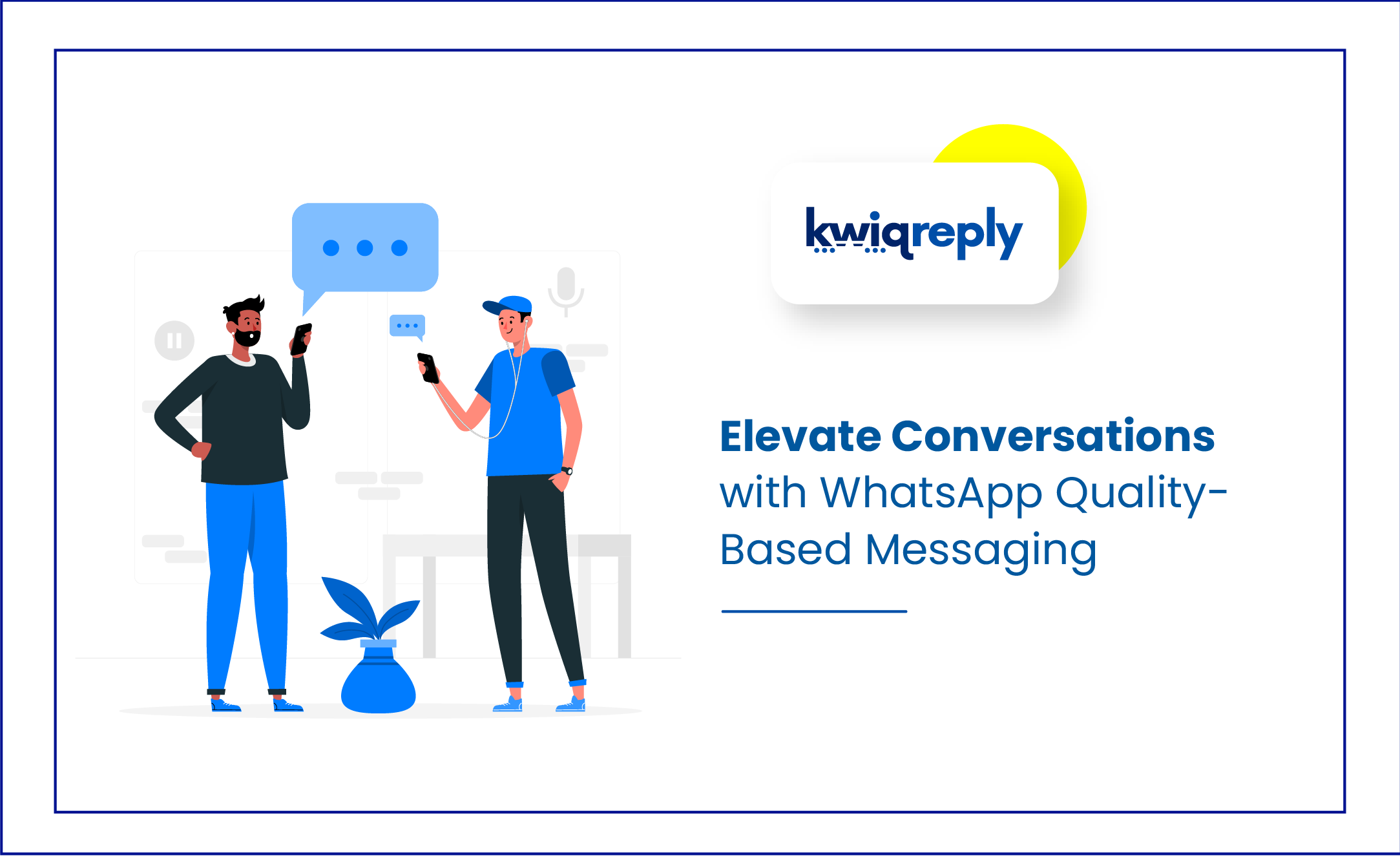 Elevate Conversations with WhatsApp Quality-Based Messaging