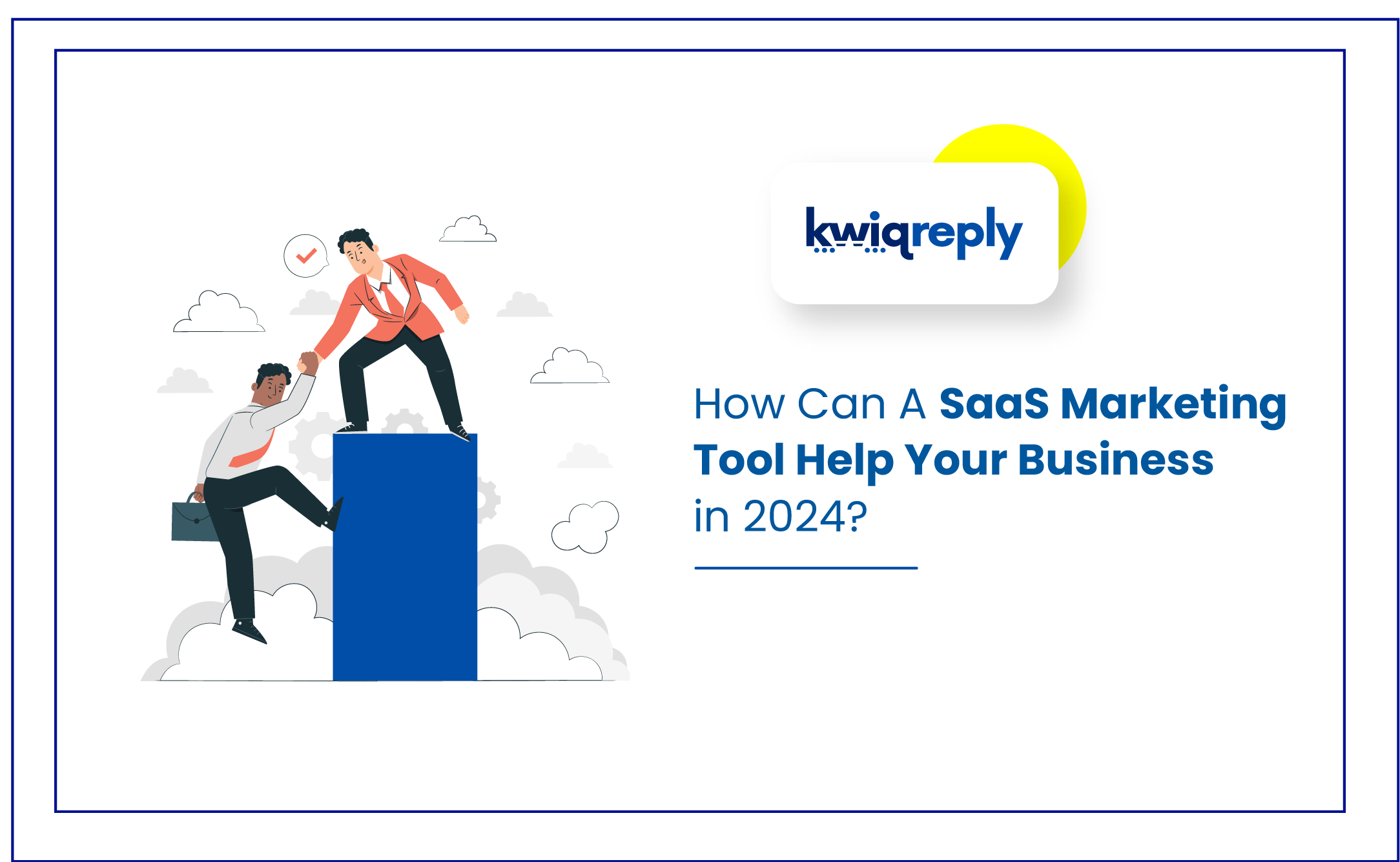 How Can A SaaS Marketing Tool Help Your Business in 2024?