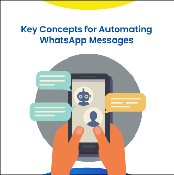 Key Concepts for Automating WhatsApp Messages