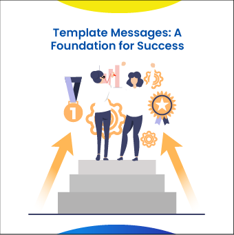 Template Messages: A Foundation for Success