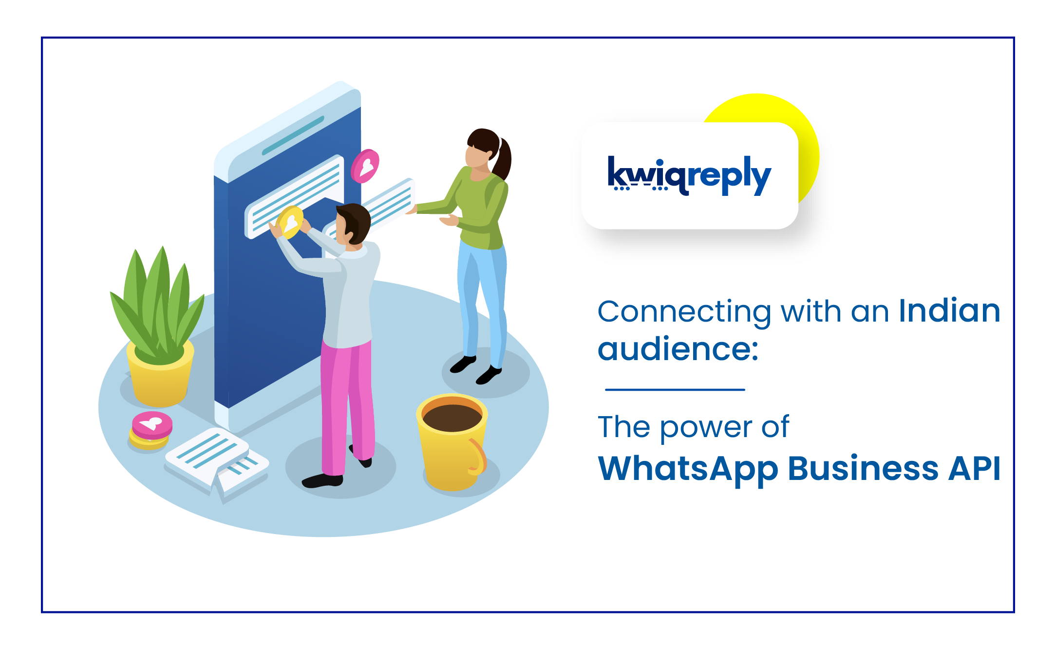 Connecting with an Indian audience The Power of WhatsApp Business API