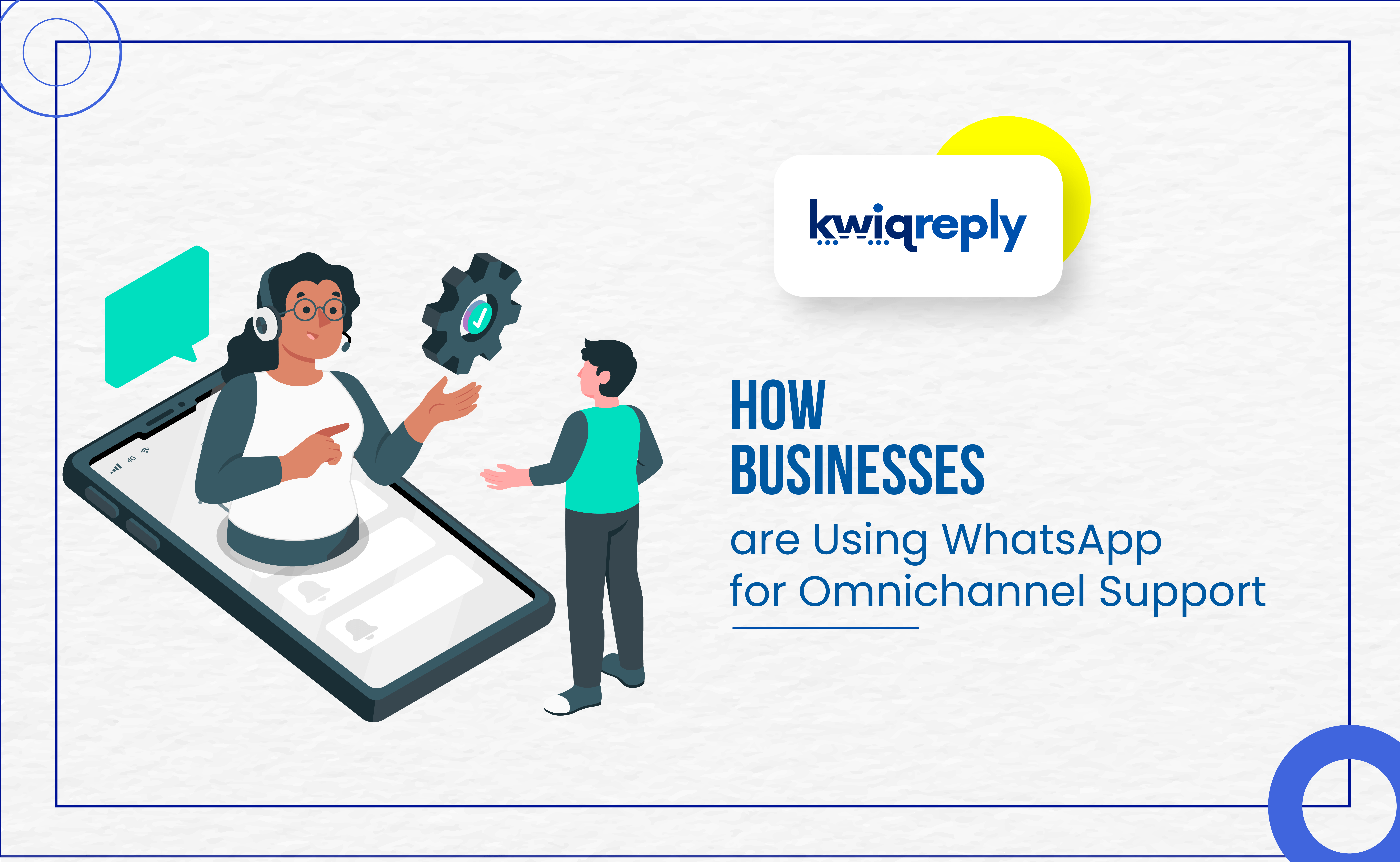 How Businesses are Using WhatsApp for Omnichannel Support