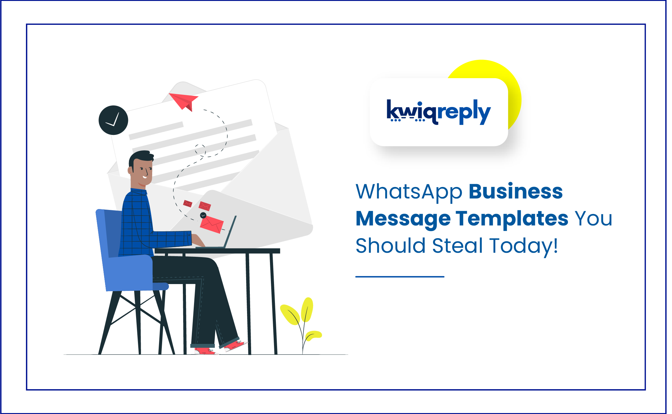 WhatsApp Business Message Templates You Should Steal Today!