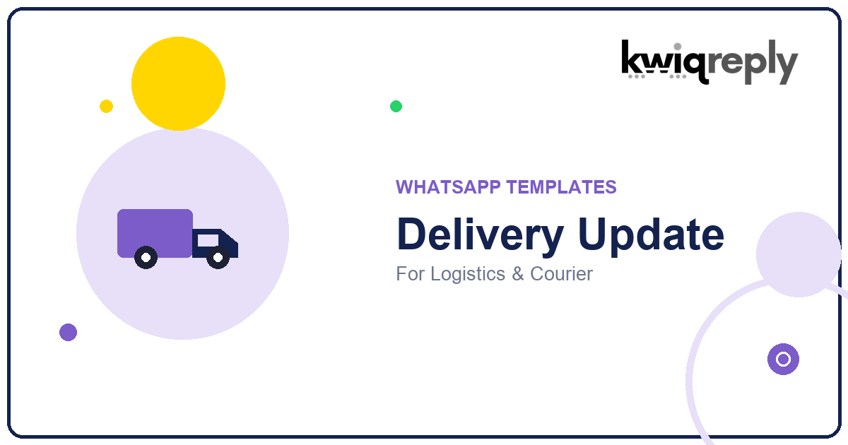 WhatsApp Delivery Update Templates for Logistics & Courier (6 Examples)
